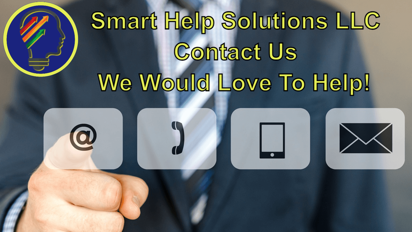 Smart Help Solutions LLC Contact Us We would love to help!